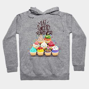 Eat Sweets Forever Hoodie